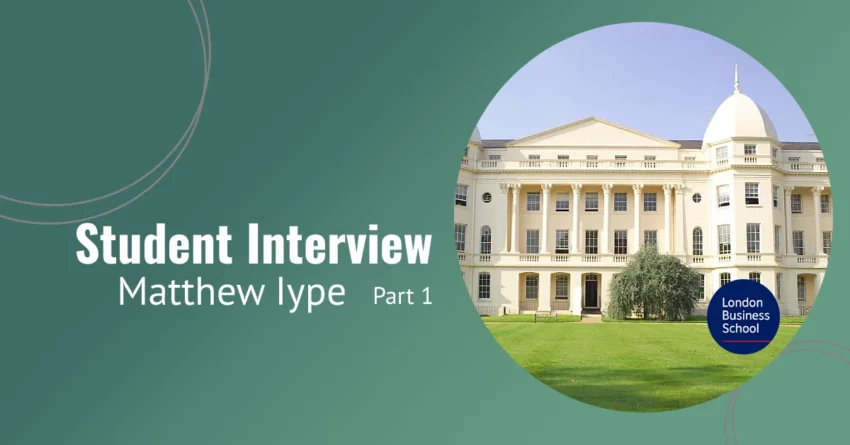 Sloan Masters in Leadership and Strategy at the London Business School – An interview with Mathew Iype Part 1