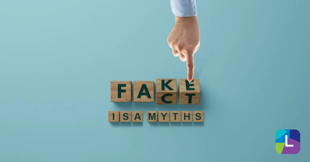 Common ISA Myths That May Be Holding You Back
